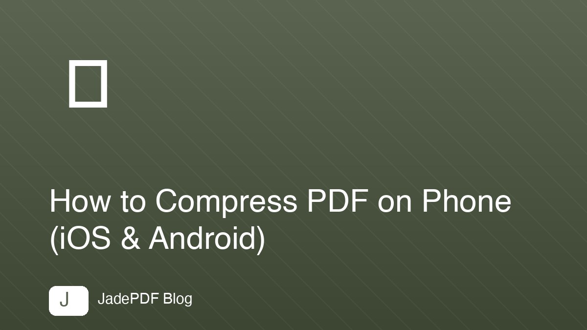 How to Compress PDF on Phone (iOS & Android)