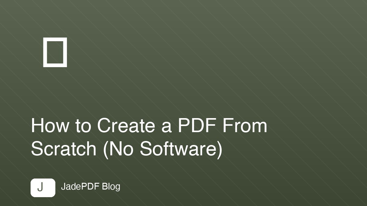 How to Create a PDF From Scratch (No Software)