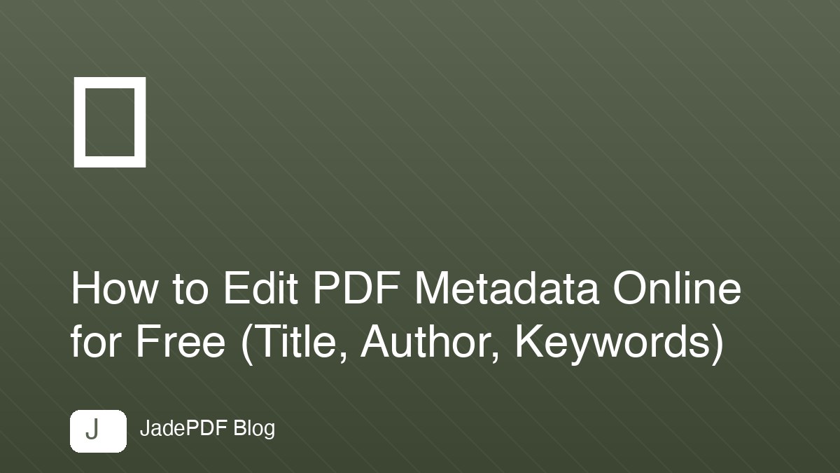 How to Edit PDF Metadata Online for Free (Title, Author, Keywords)
