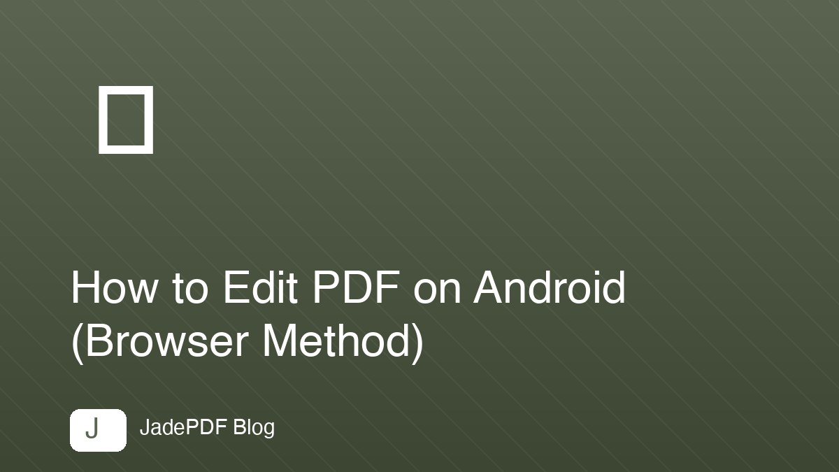How to Edit PDF on Android (Browser Method)