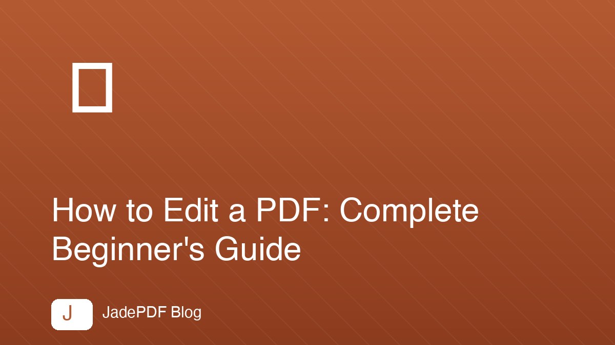 How to Edit a PDF: Complete Beginner's Guide