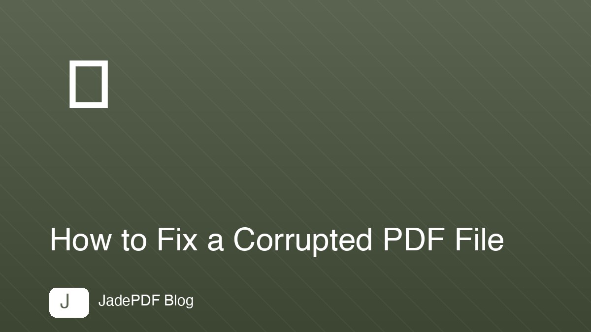 How to Fix a Corrupted PDF File