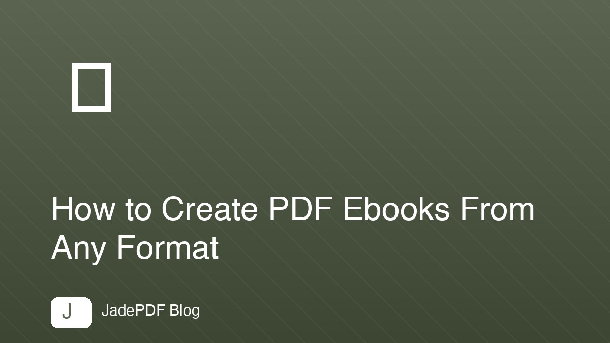How to Create PDF Ebooks From Any Format