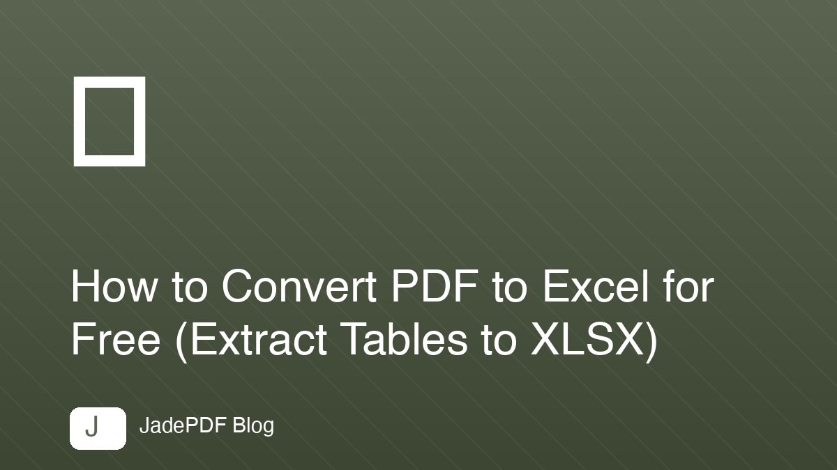 How to Convert PDF to Excel for Free (Extract Tables to XLSX)