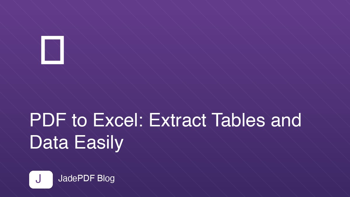 PDF to Excel: Extract Tables and Data Easily