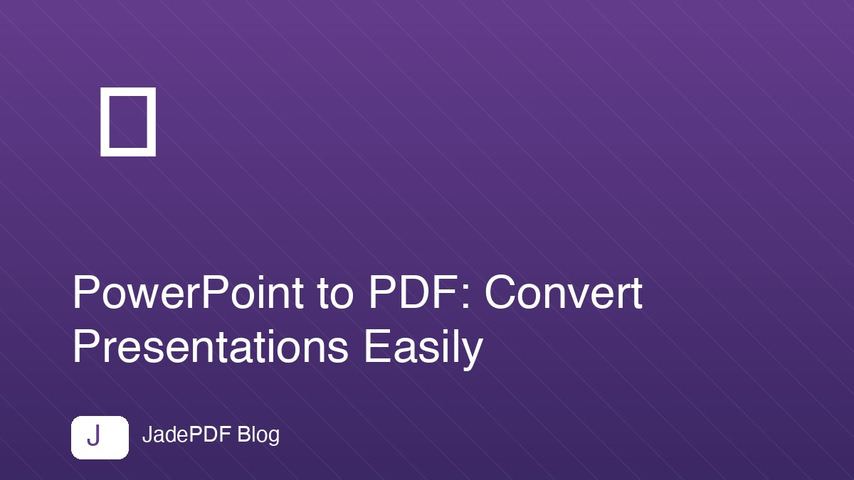PowerPoint to PDF: Convert Presentations Easily