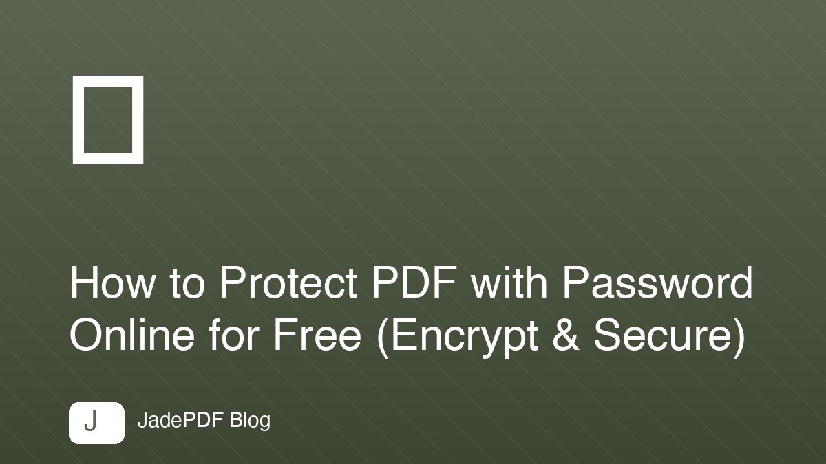 How to Protect PDF with Password Online for Free (Encrypt & Secure)