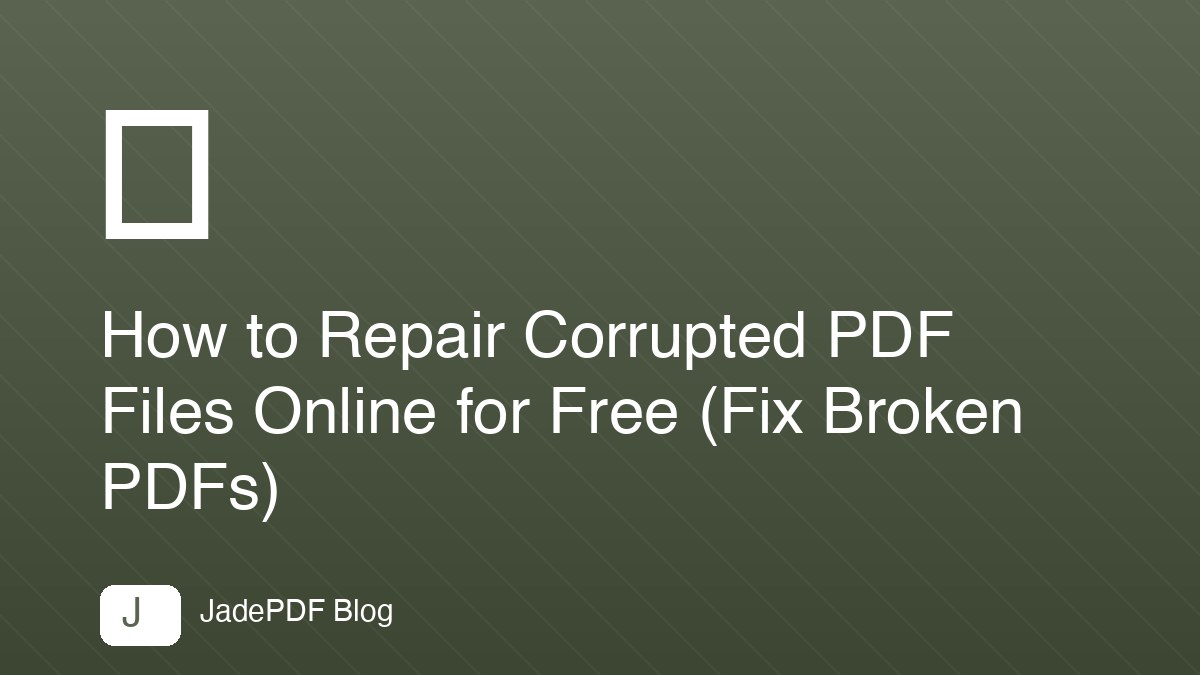 How to Repair Corrupted PDF Files Online for Free (Fix Broken PDFs)