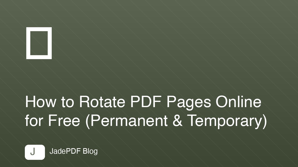 How to Rotate PDF Pages Online for Free (Permanent & Temporary)