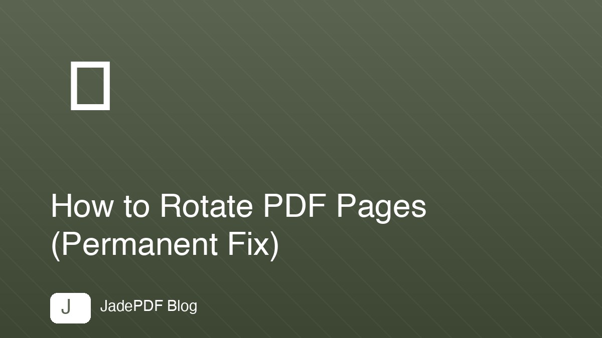 How to Rotate PDF Pages (Permanent Fix)