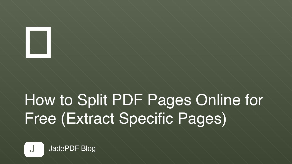 How to Split PDF Pages Online for Free (Extract Specific Pages)