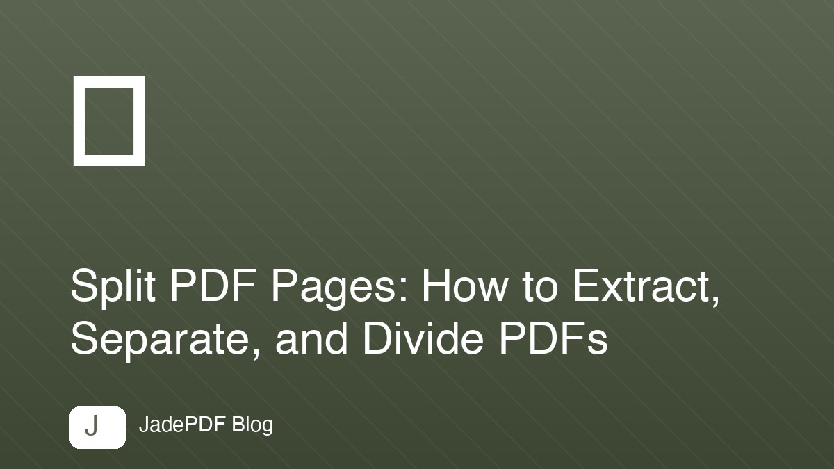 Split PDF Pages: How to Extract, Separate, and Divide PDFs